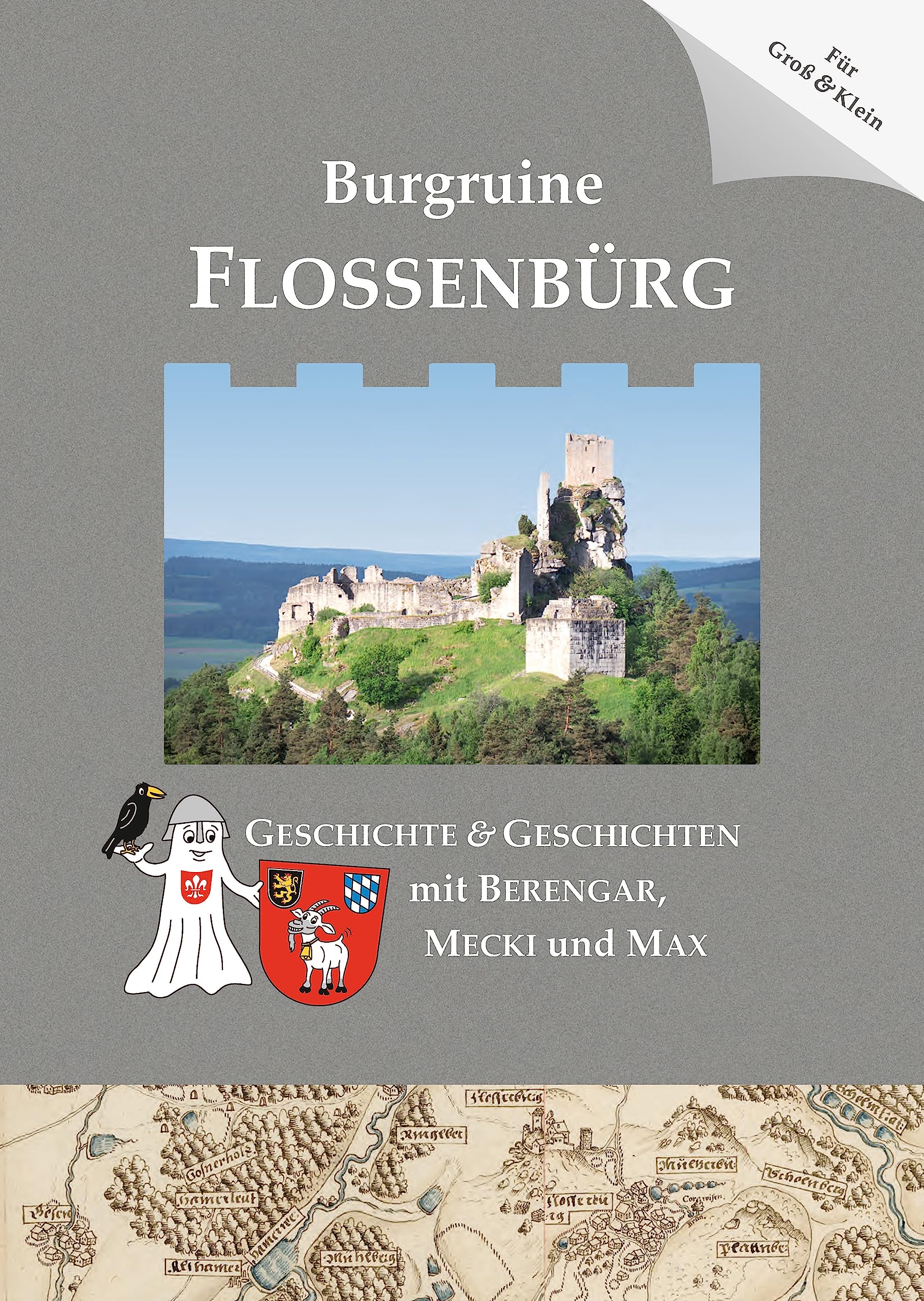 Burgruine Flossenbürg, Geschichte & Geschichten mit Berengar, Mecki und Max Books