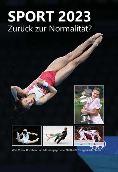 Sport 2023 - Zurück zur Normalität?: Was Viren, Bomben und Massenpsychose 2020-2022 angerichtet haben. Leisure & Fun
