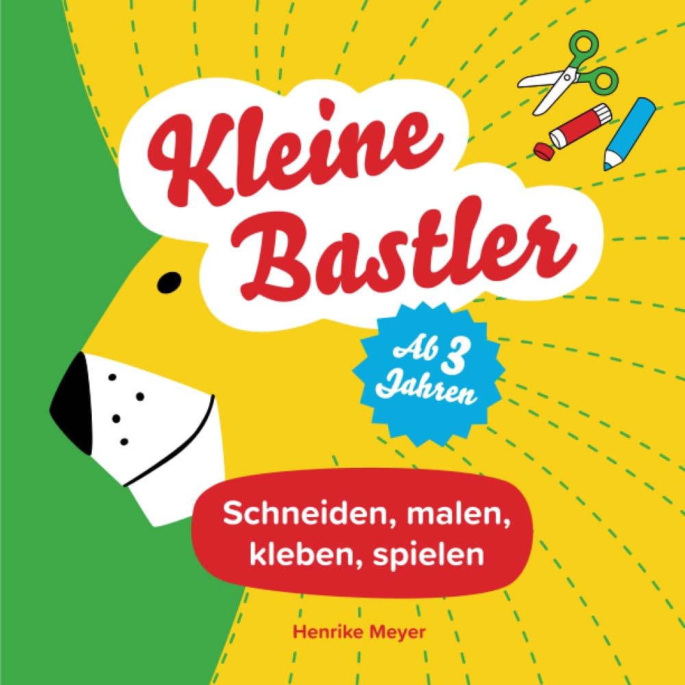 Kleine Bastler - Schneiden, kleben, malen, spielen - Ab 3 Jahren.: Kreativer Mitmach-Spaß für Kinder ab 3 Jahren. Farbenfrohes Bastelbuch zur ... Basteln direkt im und mit dem Buch. Parents & Children