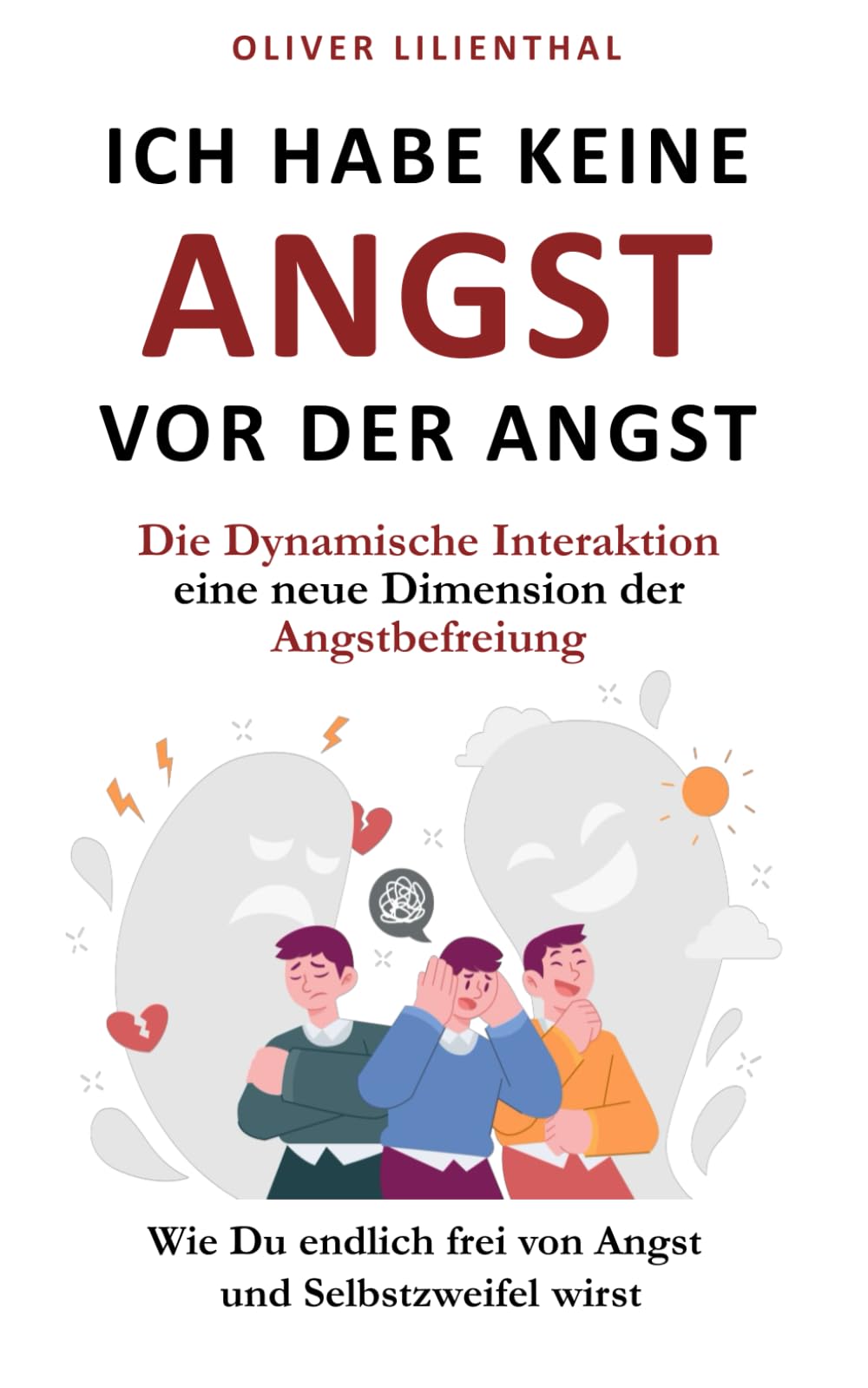Ich habe keine Angst vor der Angst: Wie Du endlich frei von Angst und Selbstzweifel wirst Health, Nutrition & Fitness
