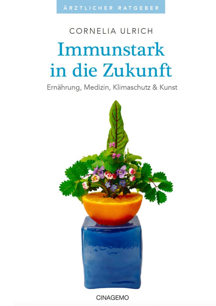 Immunstark in die Zukunft: Ernährung, Medizin, Klimaschutz & Kunst Medicine