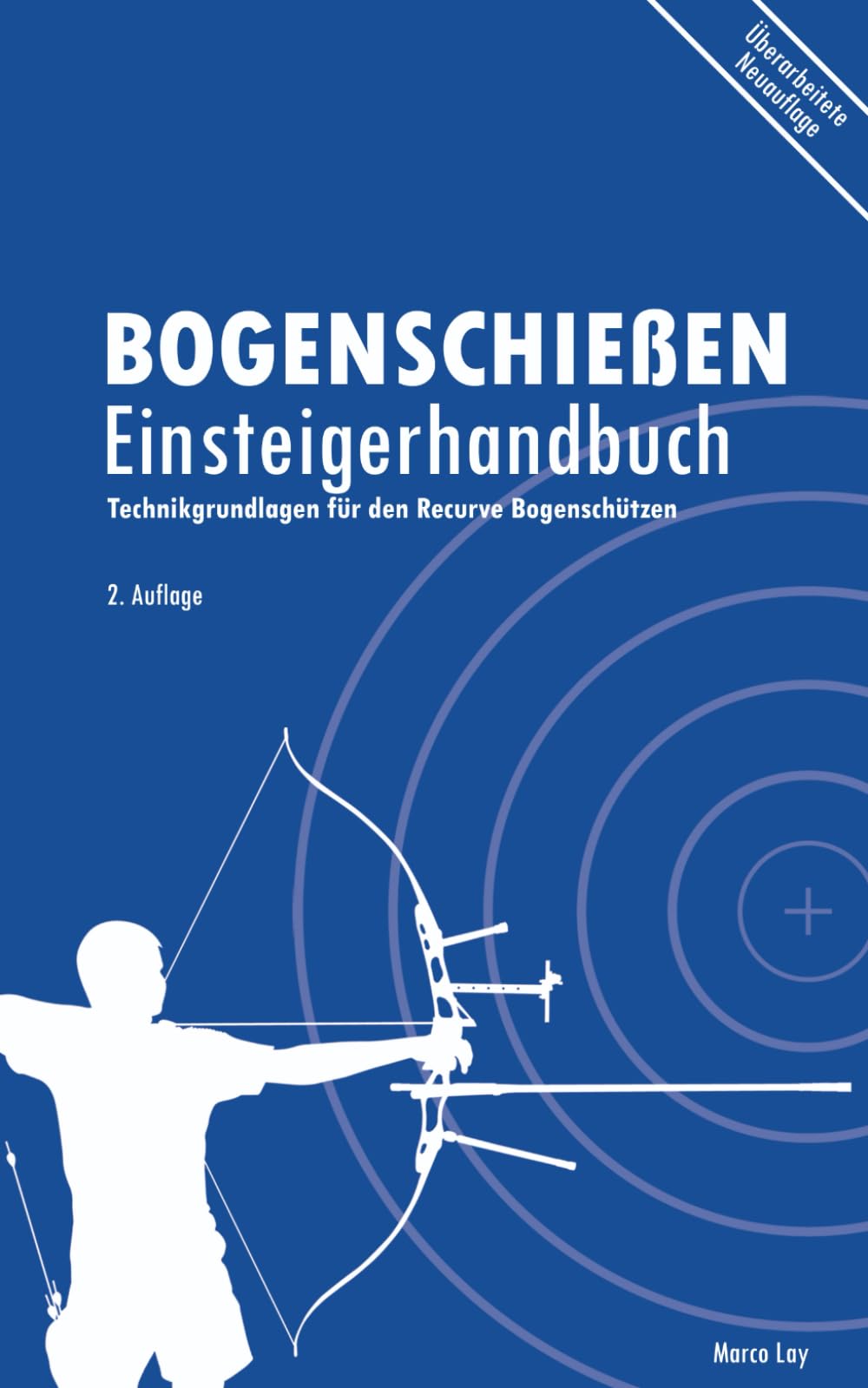 Bogenschießen Einsteigerhandbuch: Technikgrundlagen für den Recurve Bogenschützen Leisure & Fun