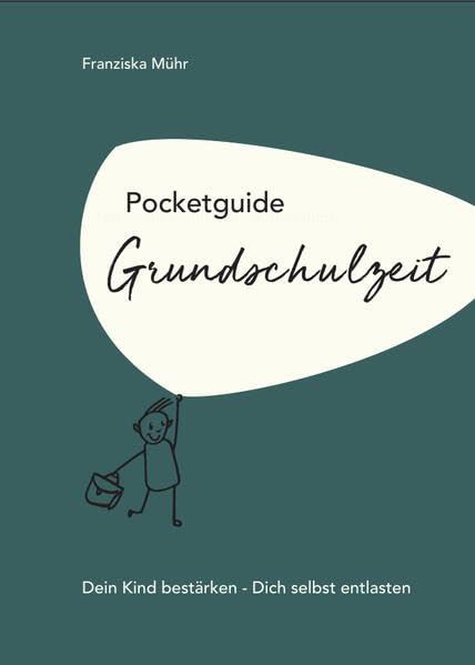 Pocketguide Grundschulzeit: Dein Kind bestärken – Dich selbst entlasten Parents & Children