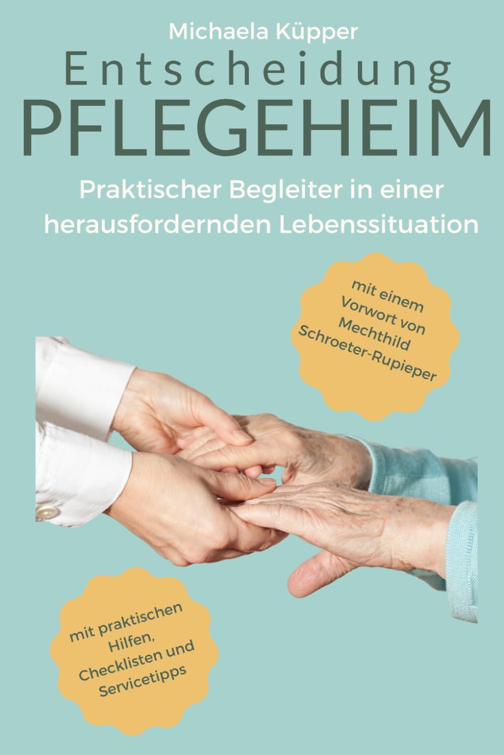 Entscheidung Pflegeheim: Praktischer Begleiter in einer herausfordernden Lebenssituation Medicine