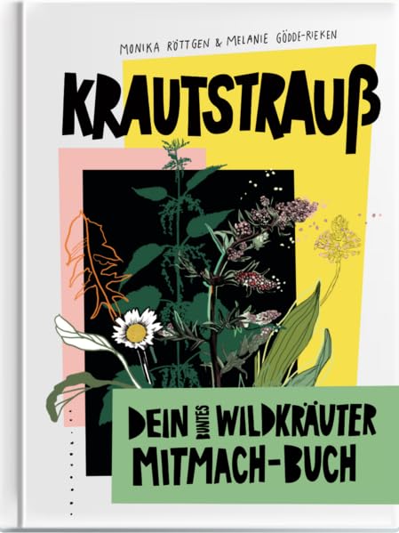 Krautstrauß: Dein buntes Wildkräuter Mitmach-Buch Leisure, Home & Garden