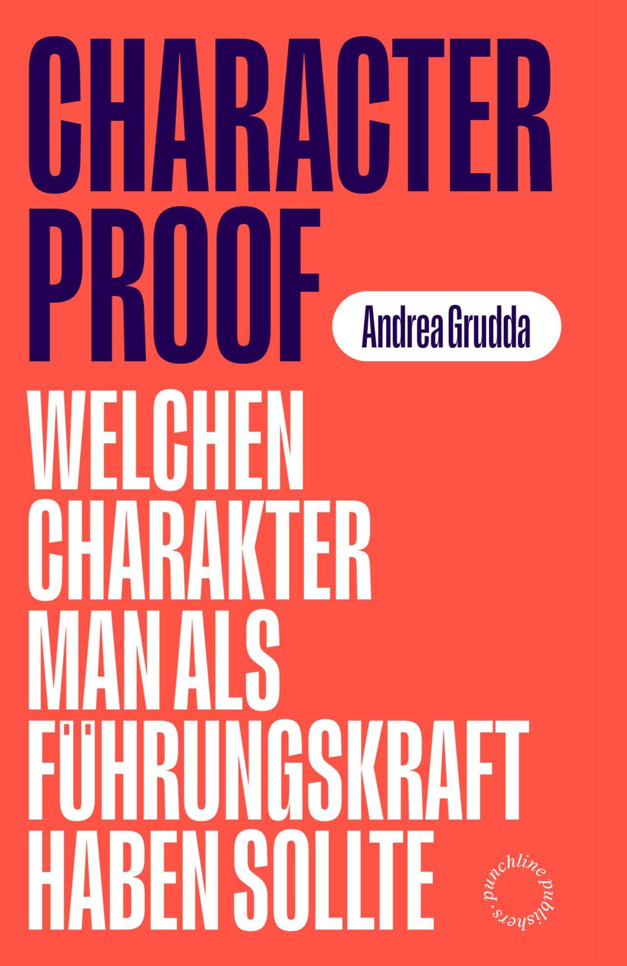 Character Proof: Welchen Charakter man als Führungskraft haben sollte book