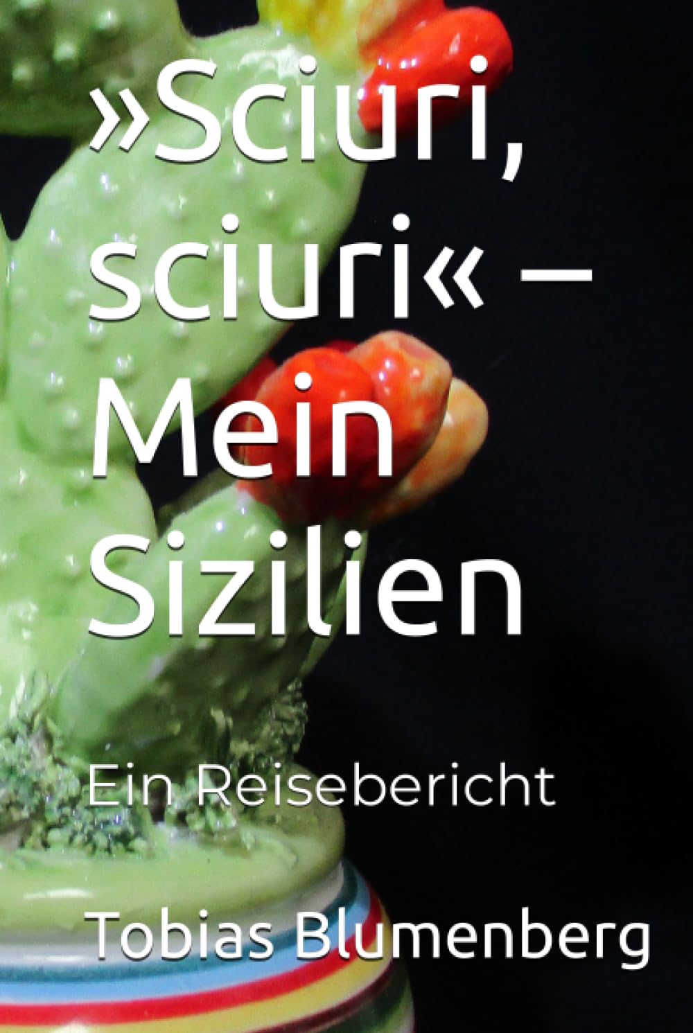 »Sciuri, sciuri« – Mein Sizilien: Ein Reisebericht Travel Guides