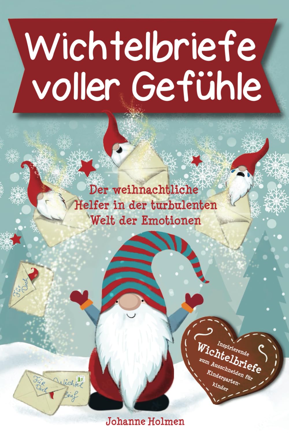 Wichtelbriefe voller Gefühle – Der weihnachtliche Helfer in der turbulenten Welt der Emotionen. Inspirierende Wichtelbriefe zum Ausschneiden für Kindergartenkinder Film, Art & Culture