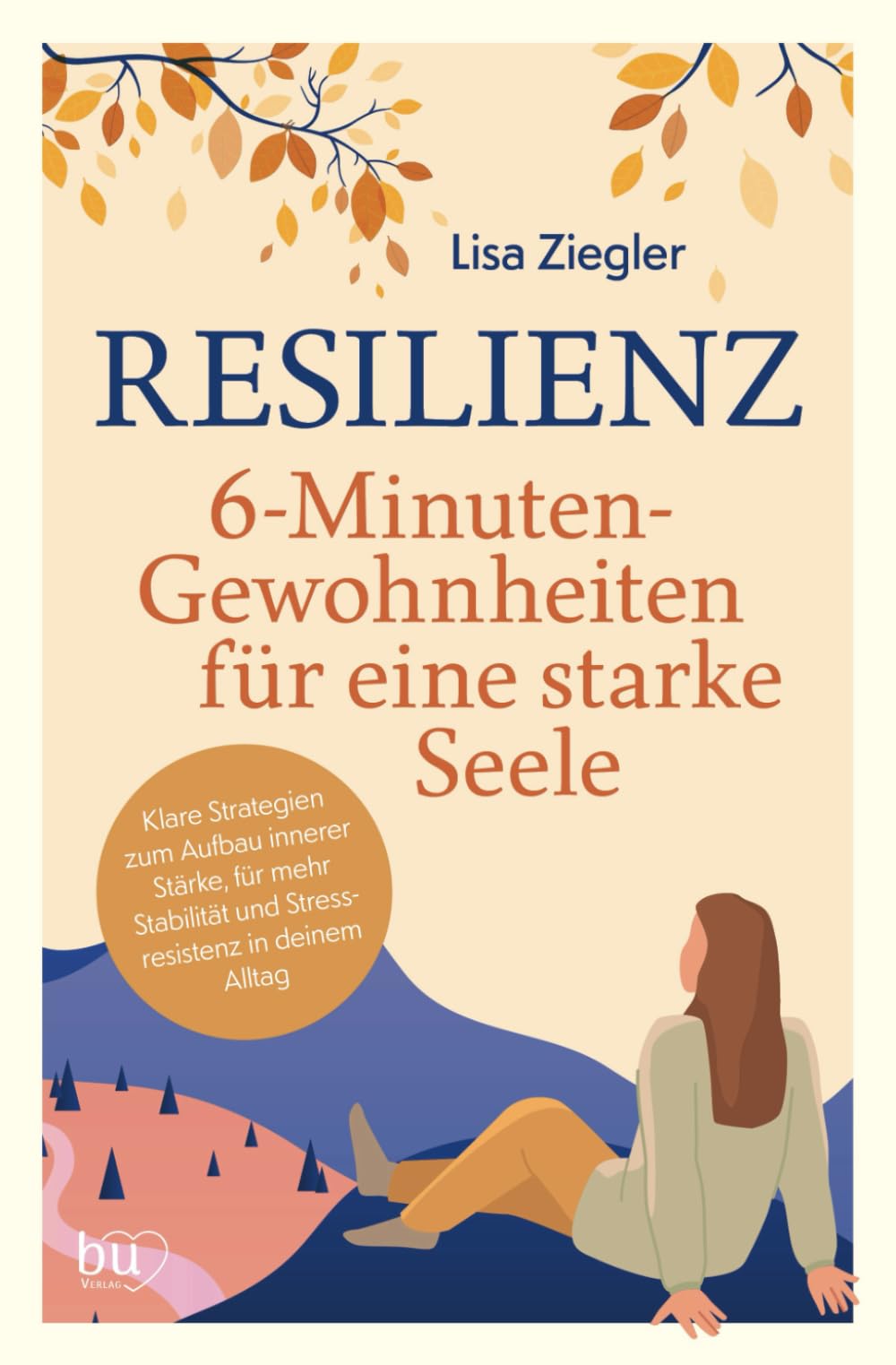 Resilienz – 6-Minuten-Gewohnheiten für eine starke Seele - Klare Strategien zum Aufbau innerer Stärke, für mehr Stabilität und Stressresistenz in deinem Alltag Health, Nutrition & Fitness