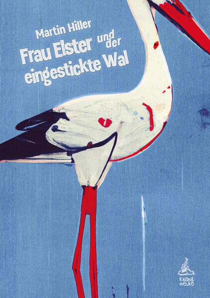 Frau Elster und der eingestickte Wal: Hundert Tage Trauerarbeit Contemporary literature