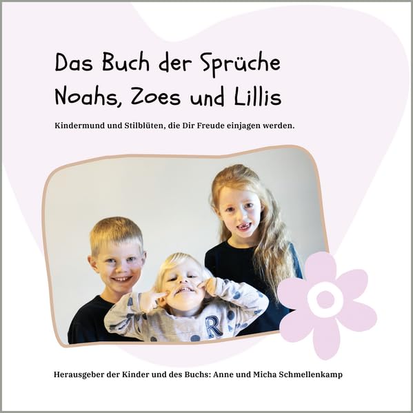 Das Buch der Sprüche Noahs, Zoes und Lillis: Kindermund und Stilblüten, die Dir Freude einjagen werden Living & Furnishing