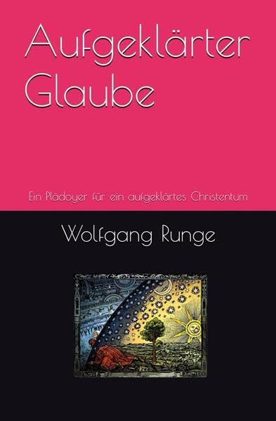 Aufgeklärter Glaube: Ein Plädoyer für ein aufgeklärtes Christentum Religion & Esotericism