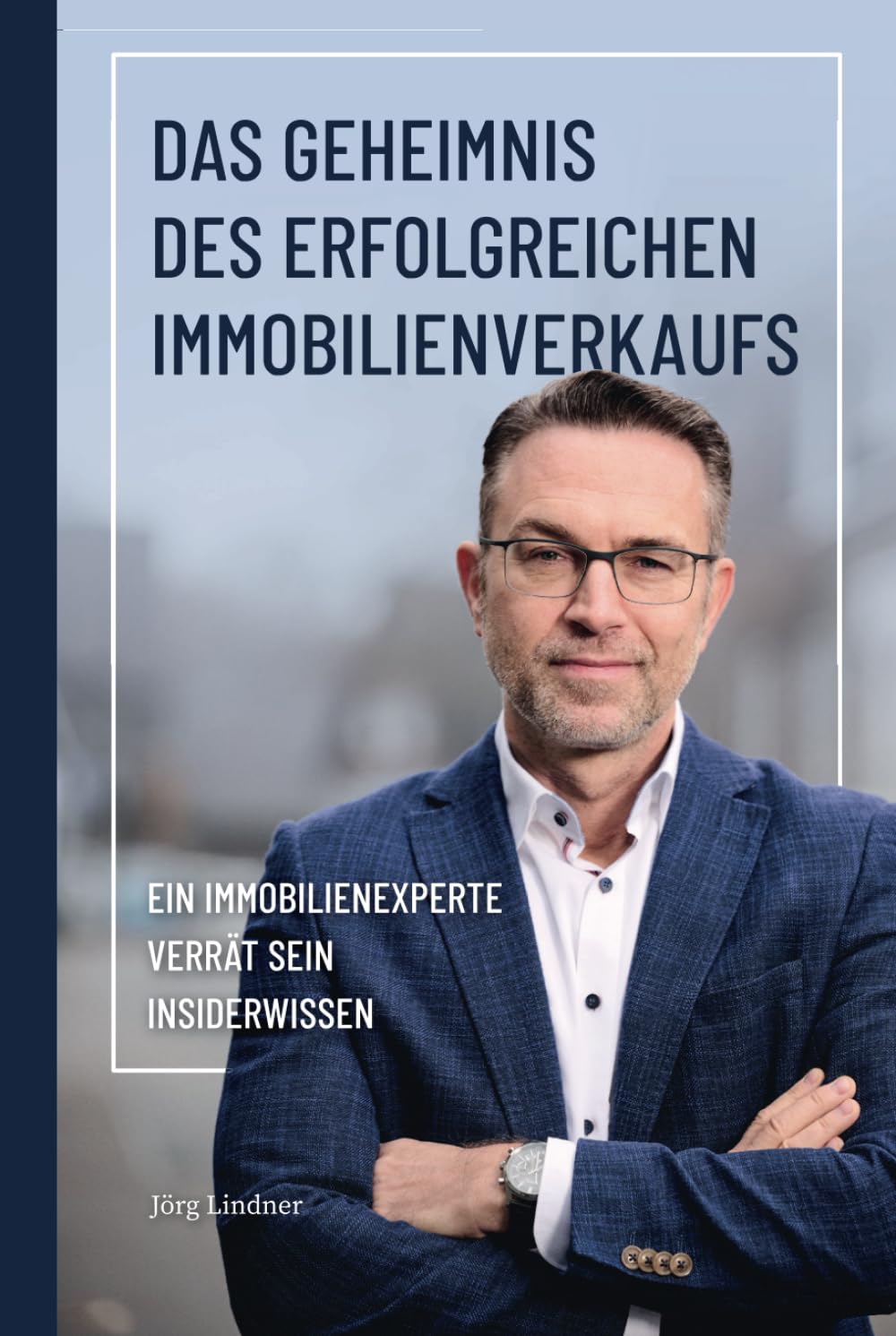 Das Geheimnis des erfolgreichen Immobilienverkaufs: Ein Immobilienexperte verrät sein Insiderwissen Business, Finance & Career