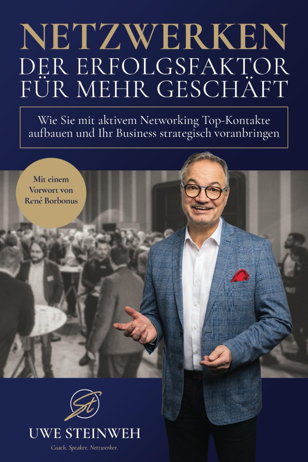NETZWERKEN – Der Erfolgsfaktor für mehr Geschäft: Wie Sie mit aktivem Networking Top-Kontakte aufbauen und Ihr Business strategisch voranbringen Business, Finance & Career