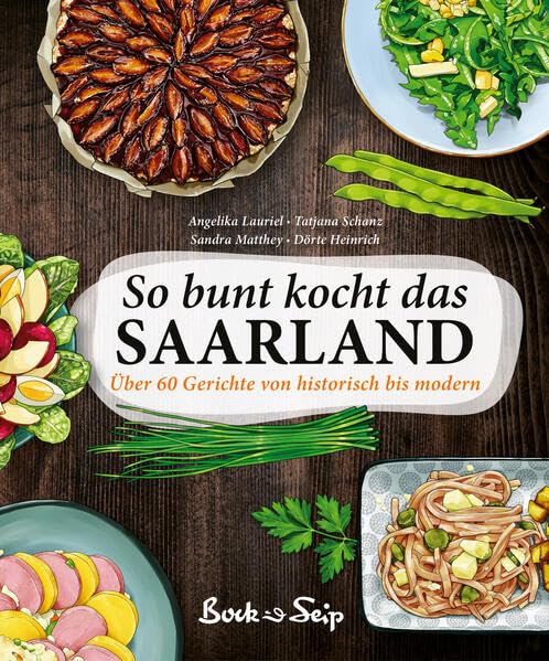 So bunt kocht das Saarland: Über 60 Rezepte von modern bis historisch Leisure, Home & Garden
