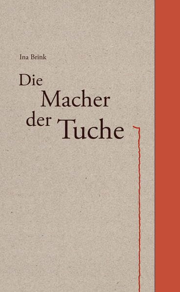 Die Macher der Tuche: Die Geschichte vom Aufblühen & Verschwinden des alten Handwerks aus Forst in der Lausitz verwoben mit dem Schicksal einer ... einer Langsamen Mode gegen Fast Fashion Books