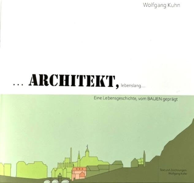 ..Architekt,lebenslang...: Eine Lebensgeschichte vom BAUEN geprägt book