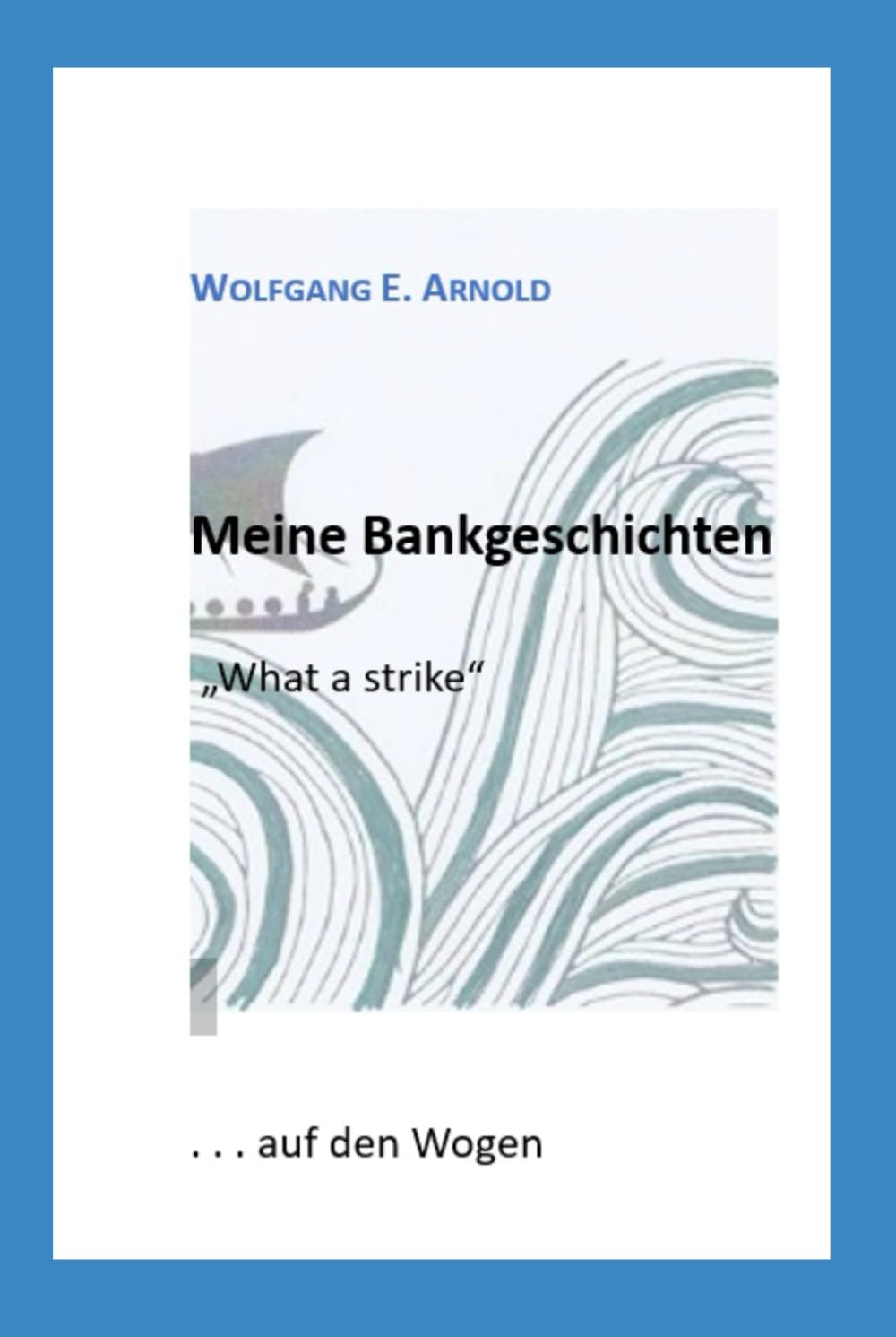 Meine Bankgeschichten: "What a strike" Business, Finance & Career