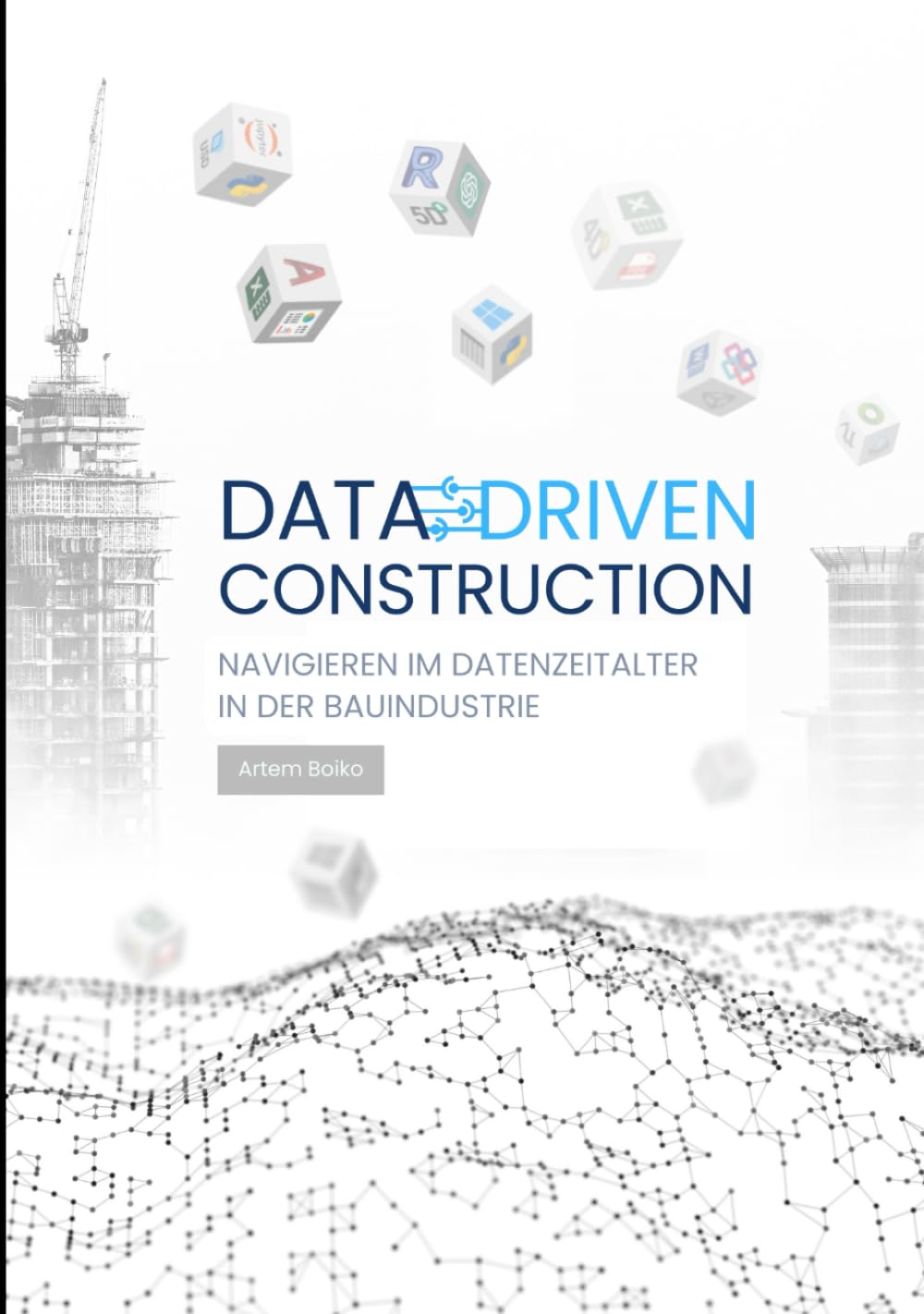 DATA-DRIVEN CONSTRUCTION: Navigieren im Datenzeitalter in der Bauindustrie book
