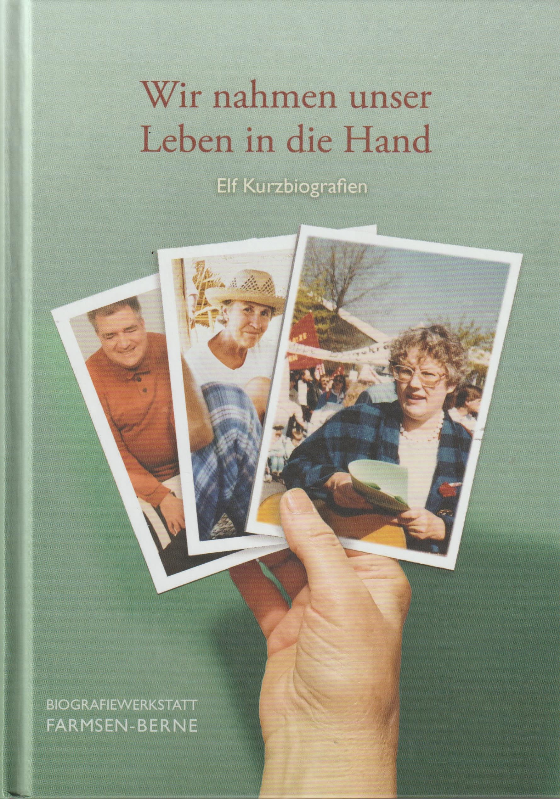 Wir nahmen unser Leben in die Hand: 11 Kurzbiografien Fiction