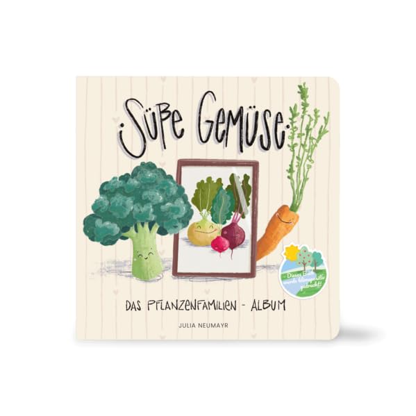 Süße Gemüse: Das Pflanzenfamilien-Album Children's books