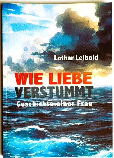 Wie Liebe verstummt: Geschichte einer Frau Contemporary literature