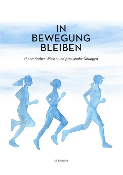 In Bewegung bleiben: theoretisches Wissen und praxisnahe Übungen Medicine