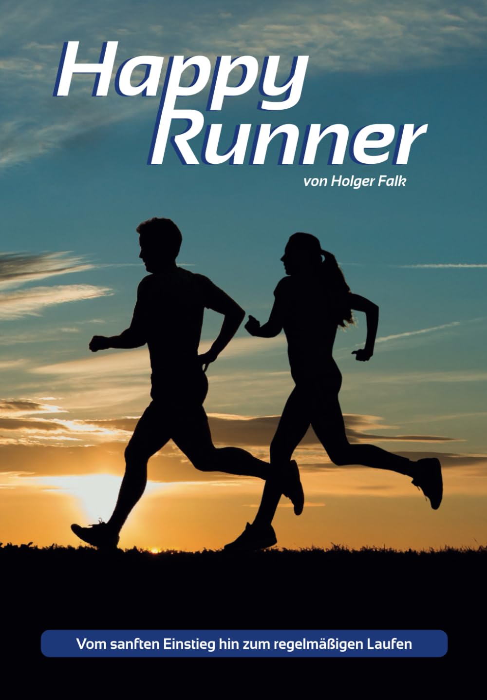 Happy Runner - Vom sanften Einstieg hin zum regelmäßigen Laufen book