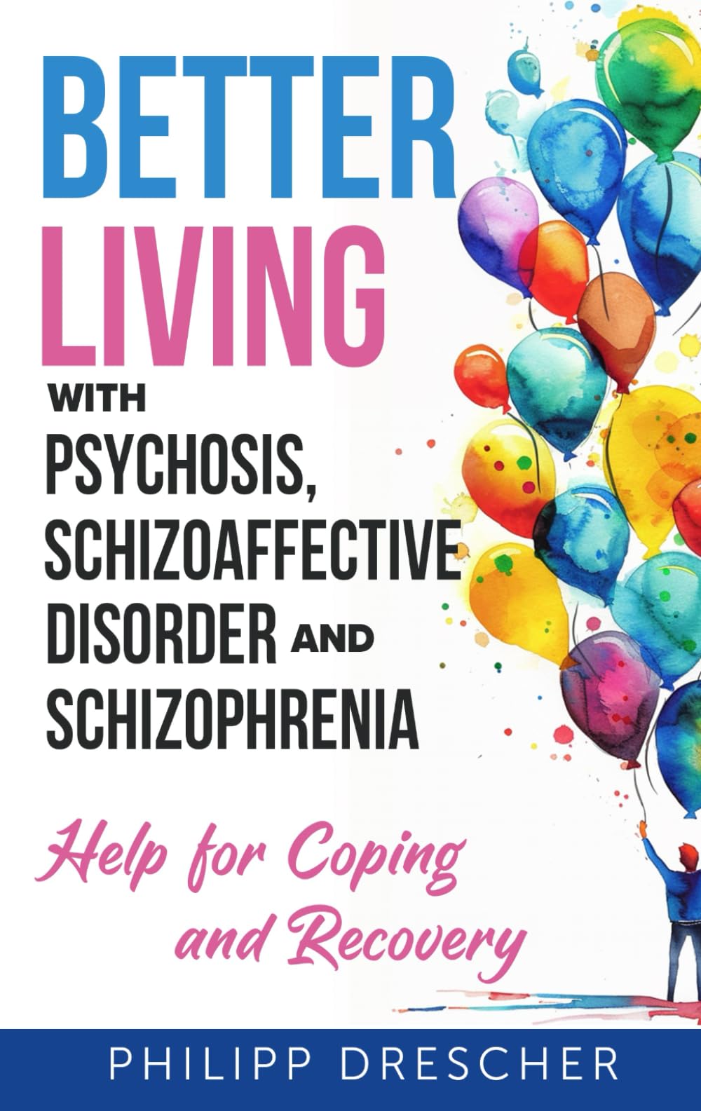 Better Living with Psychosis, Schizoaffective Disorder and Schizophrenia: Help for Coping and Recovery Health, Nutrition & Fitness