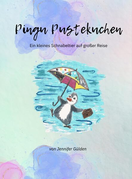Pingu Pustekuchen: Ein kleines Schnabeltier auf großer Reise Non-fiction
