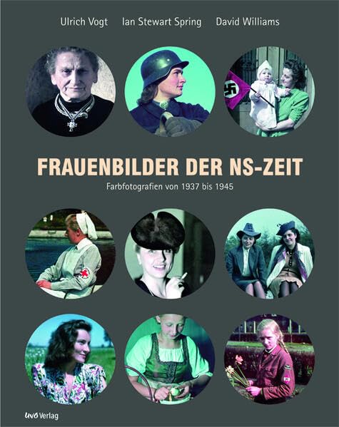 Frauenbilder der NS-Zeit: Farbfotografien von 1937 bis 1945 Natural Sciences
