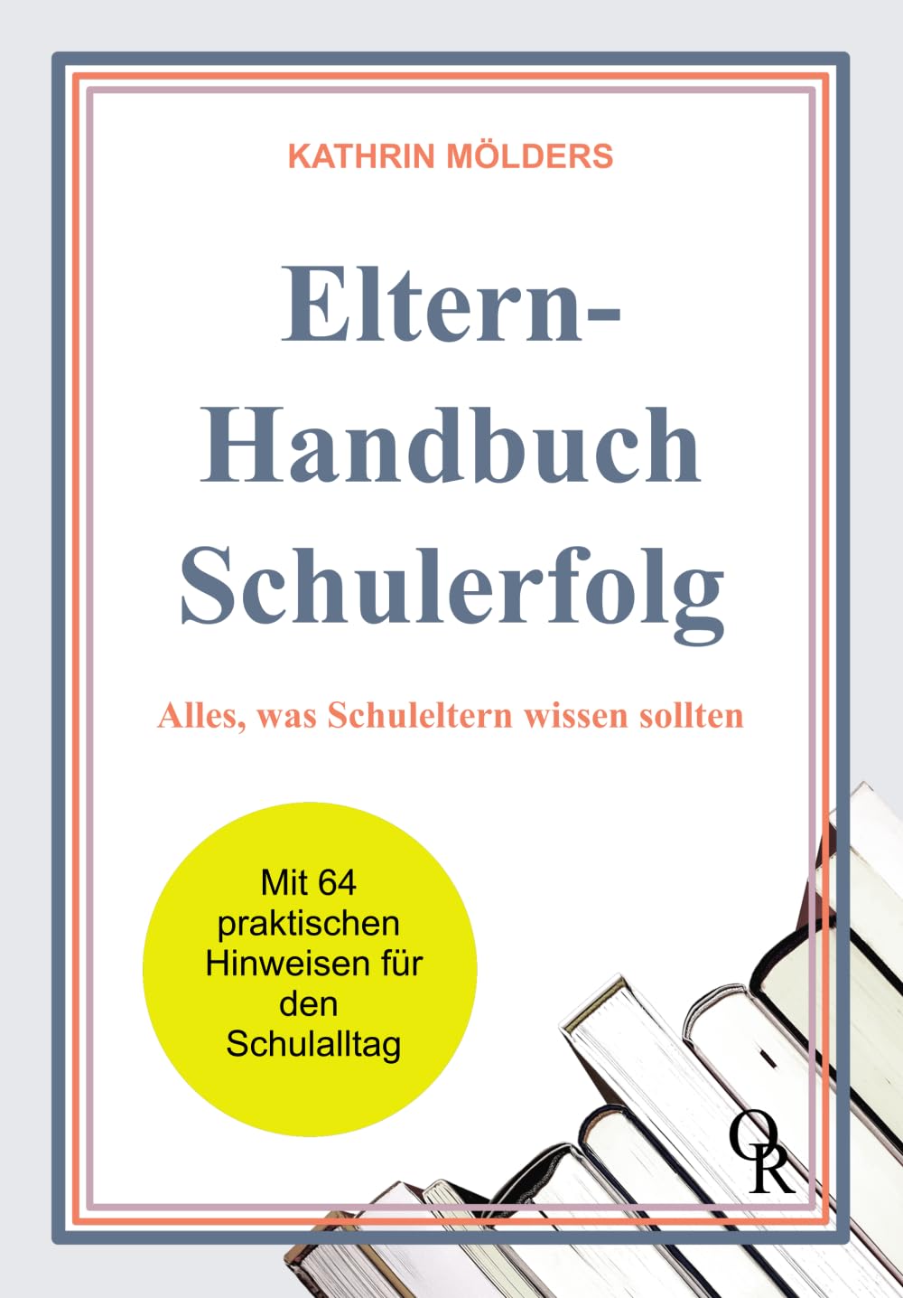 Eltern-Handbuch Schulerfolg: Alles, was Schuleltern wissen sollten book