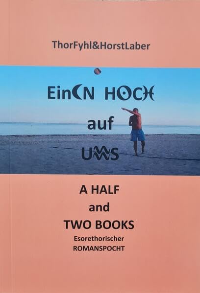 EinEn HOCH auf UNS: A HALF and TWO BOOKS (EinEn HOCH auf UNS: TWO and a HALF BOOK) Humour & Satire