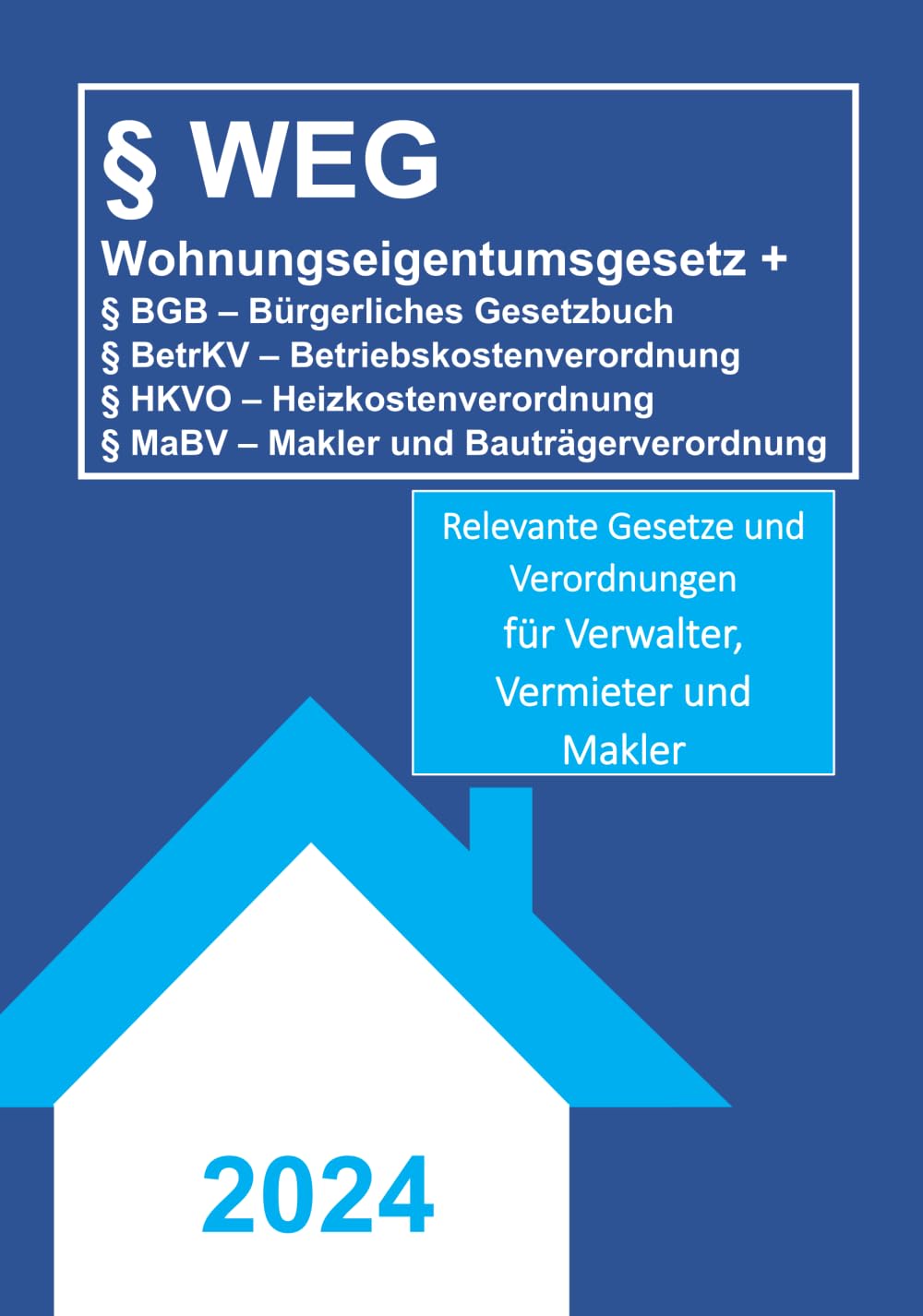 § WEG und weiter relevante Gesetze für Verwalter, Vermieter und Makler: relevante Gesetze für Verwalter, Vermieter und Makler Law