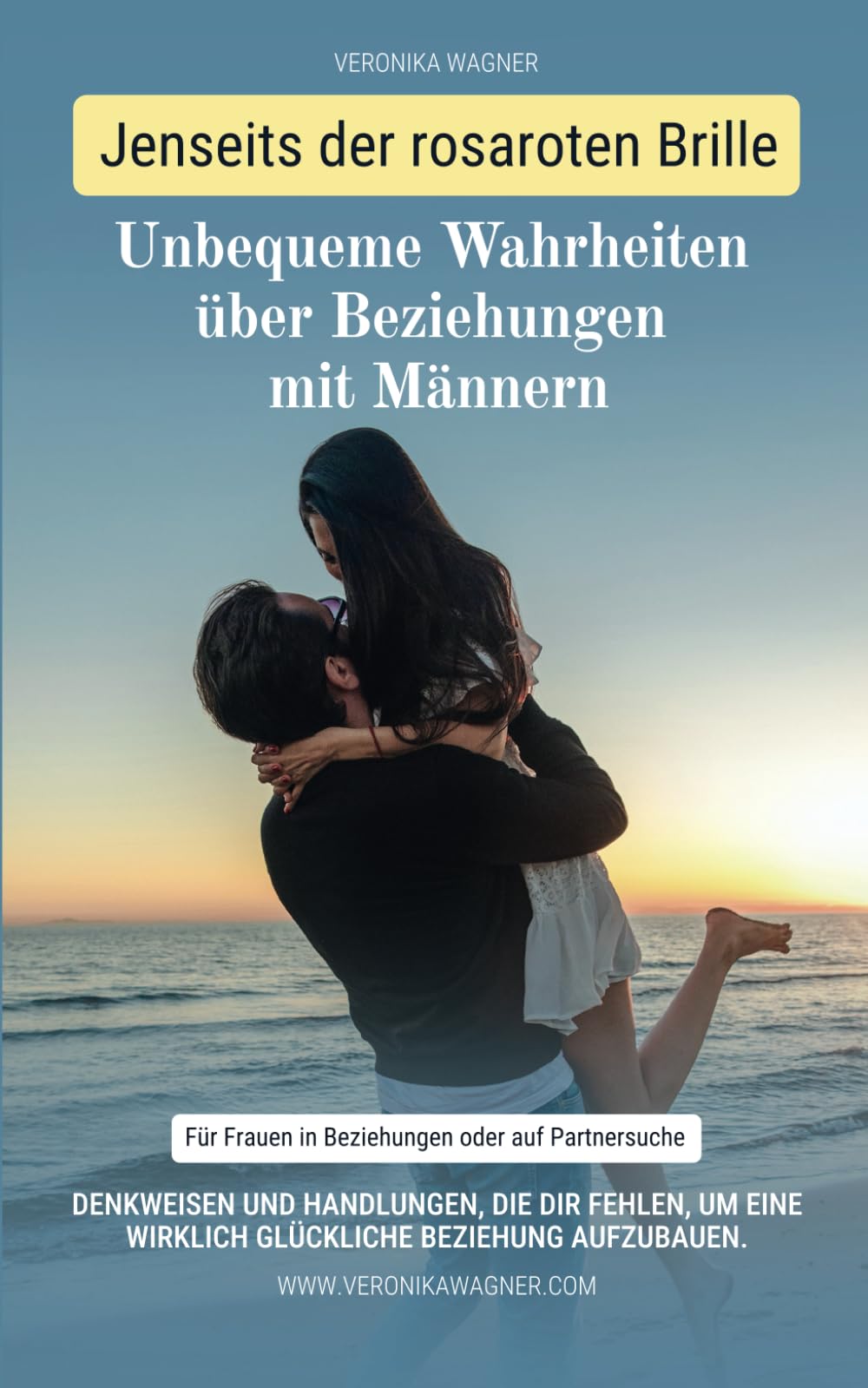 Jenseits der rosaroten Brille: Unbequeme Wahrheiten über Beziehungen mit Männern Partnership & Love