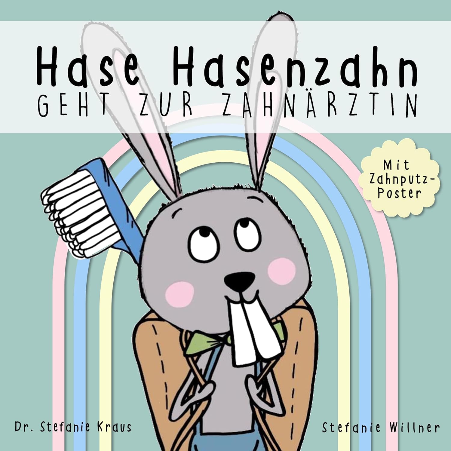 Hase Hasenzahn geht zur Zahnärztin – Spielerisches Lernen für Kinder ab 2 Jahre (Papp-Kinderbuch inkl. Zahnputz-Poster) - von einer Zahnärztin und Mama für Kinder geschrieben Non-fiction