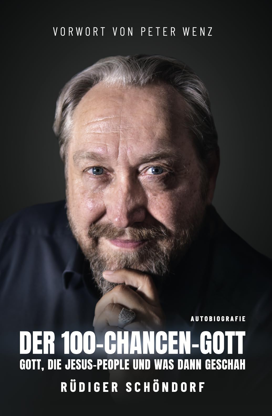 Der 100-Chancen-Gott: Gott, die Jesus-People und was dann geschah, Autobiografie von Rüdiger Schöndorf Personalities
