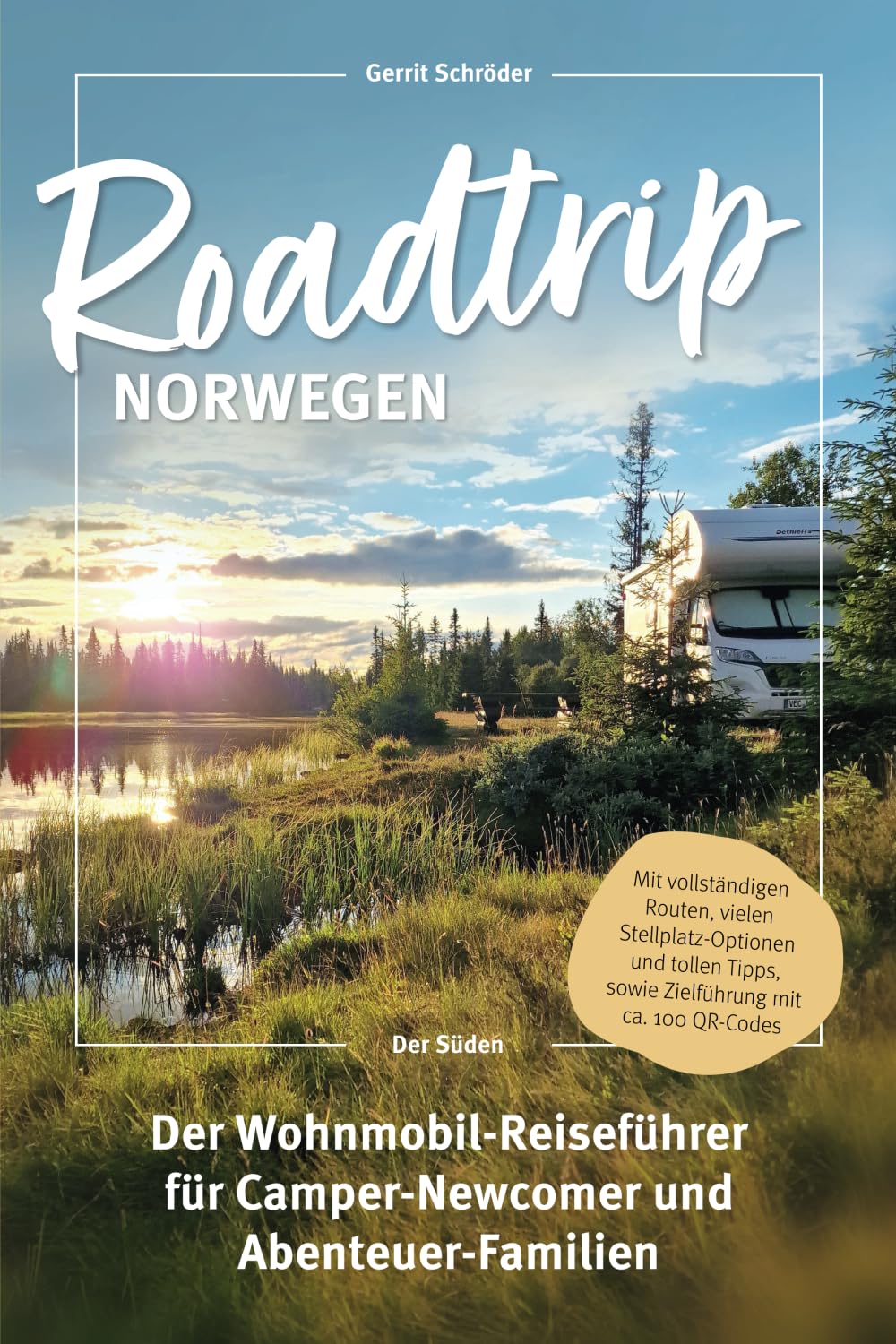 Roadtrip Norwegen: Der Wohnmobil-Reiseführer für Camper-Newcomer und Abenteuer-Familien - Der Süden Foreign Languages ​​& Dictionaries