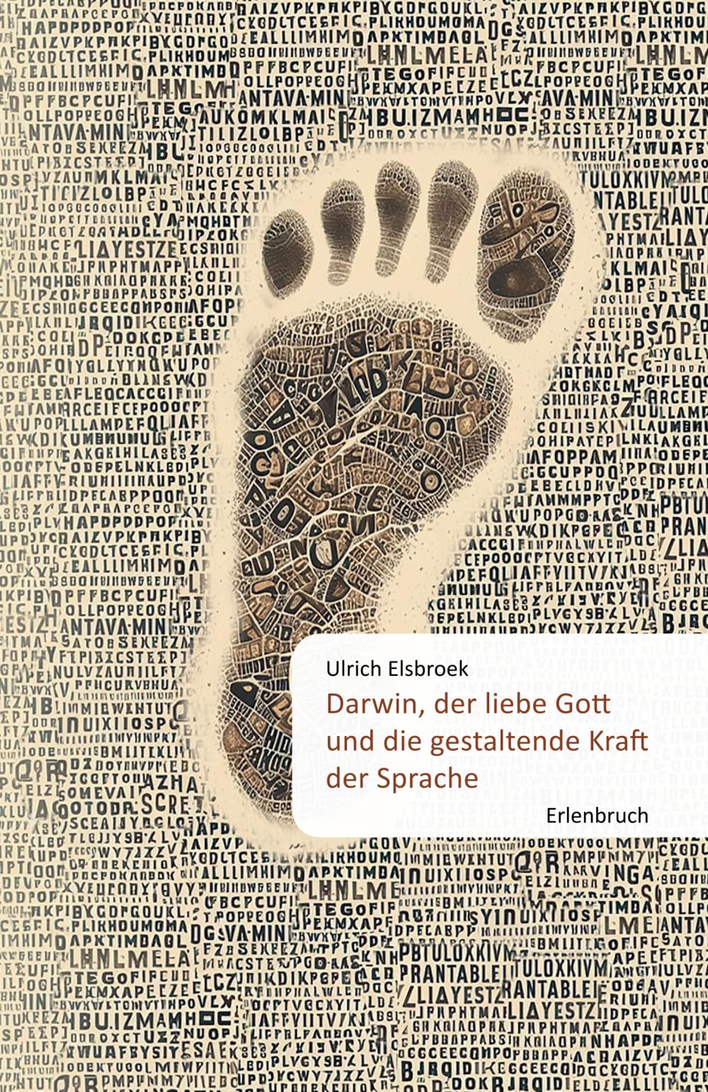 Darwin, der liebe Gott und die gestaltende Kraft der Sprache Philosophy