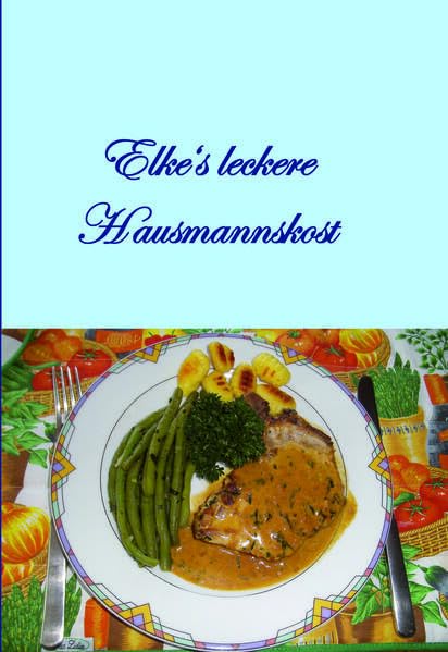 Elke's leckere Hausmannskost Leisure, Home & Garden