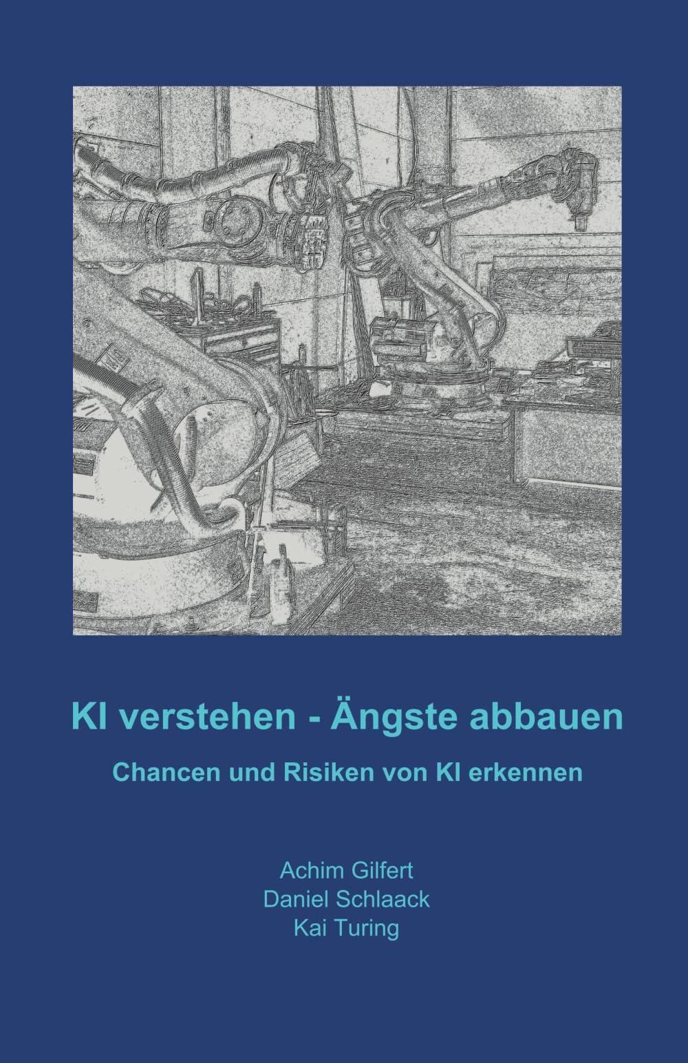KI verstehen - Ängste abbauen: Chancen und Risiken von KI erkennen University books