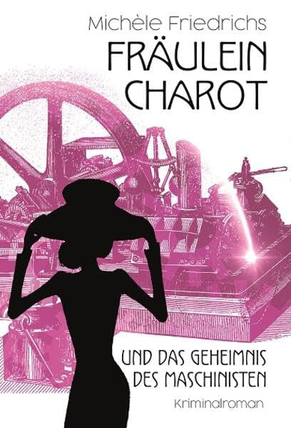 FRÄULEIN CHAROT und das Geheimnis des Maschinisten Contemporary literature