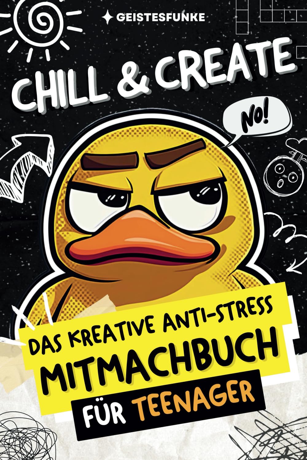 Chill & Create! Das kreative Anti-Stress-Mitmachbuch für Teens:: Cooles Geschenk für genervte Teenager Lifestyle