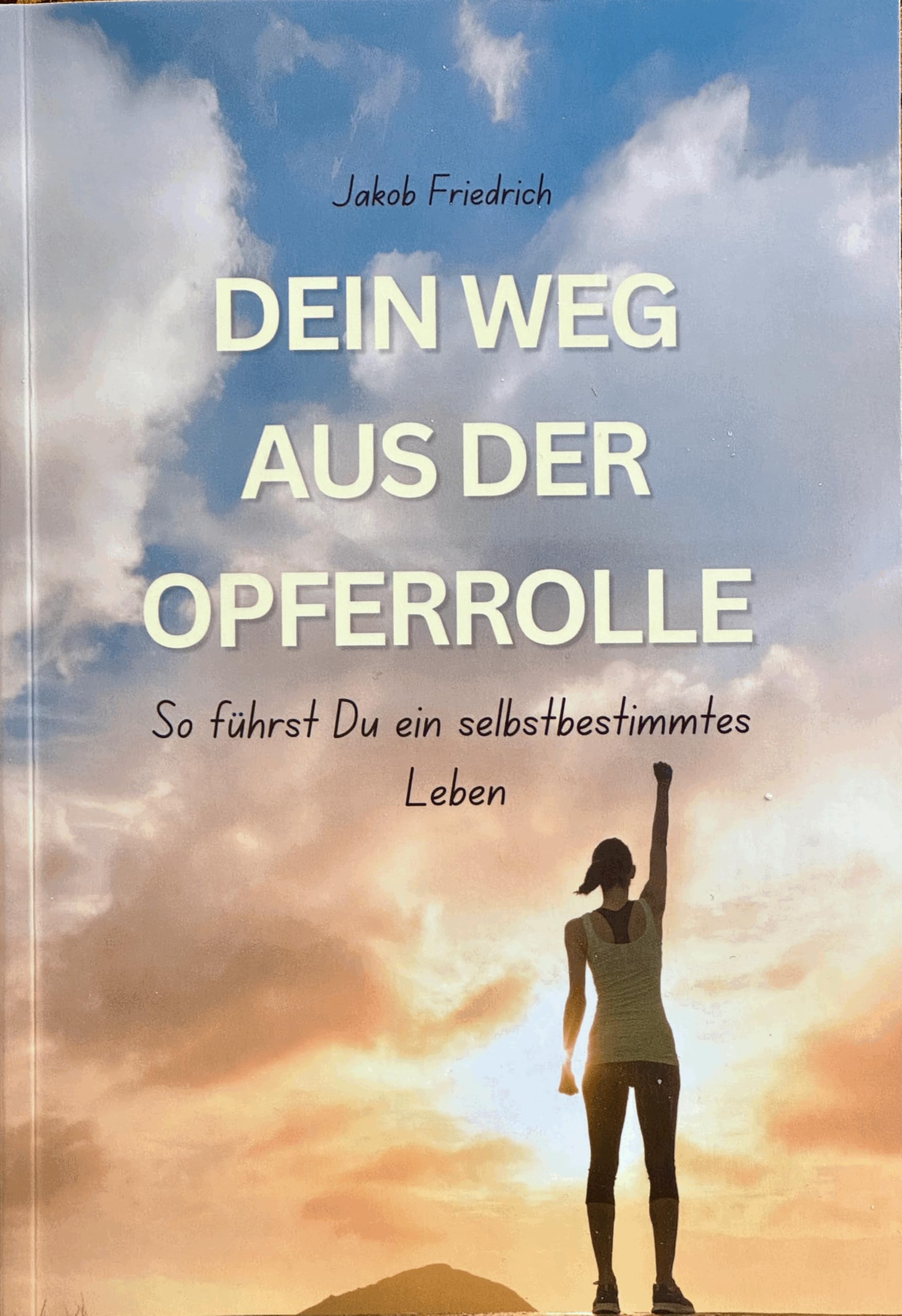 Dein Weg aus der Opferrolle: So führst Du ein selbstbestimmtes Leben Lifestyle