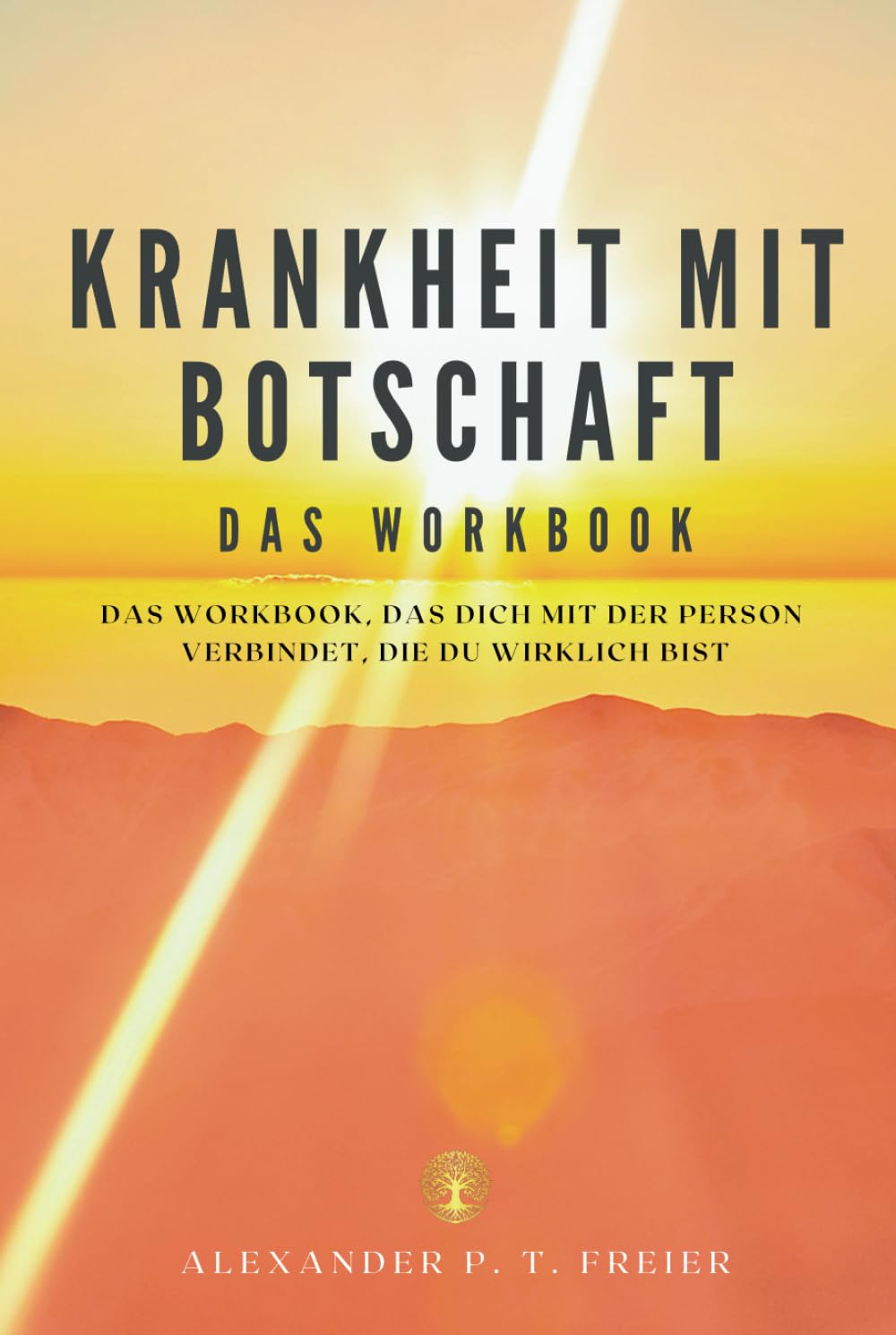Krankheit mit Botschaft - Das Workbook, das dich mit der Person verbindet, die du wirklich bist Health, Nutrition & Fitness