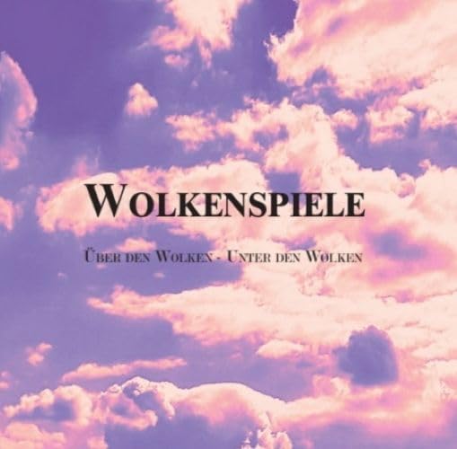Wolkenspiele. Über den Wolken - Unter den Wolken: Bildband Travel