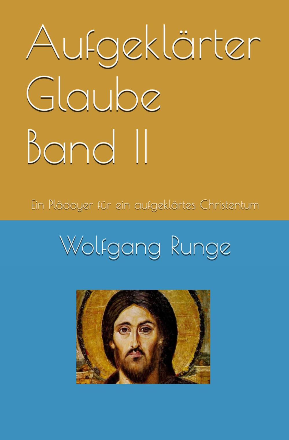 Aufgeklärter Glaube Band II: Ein Plädoyer für ein aufgeklärtes Christentum book