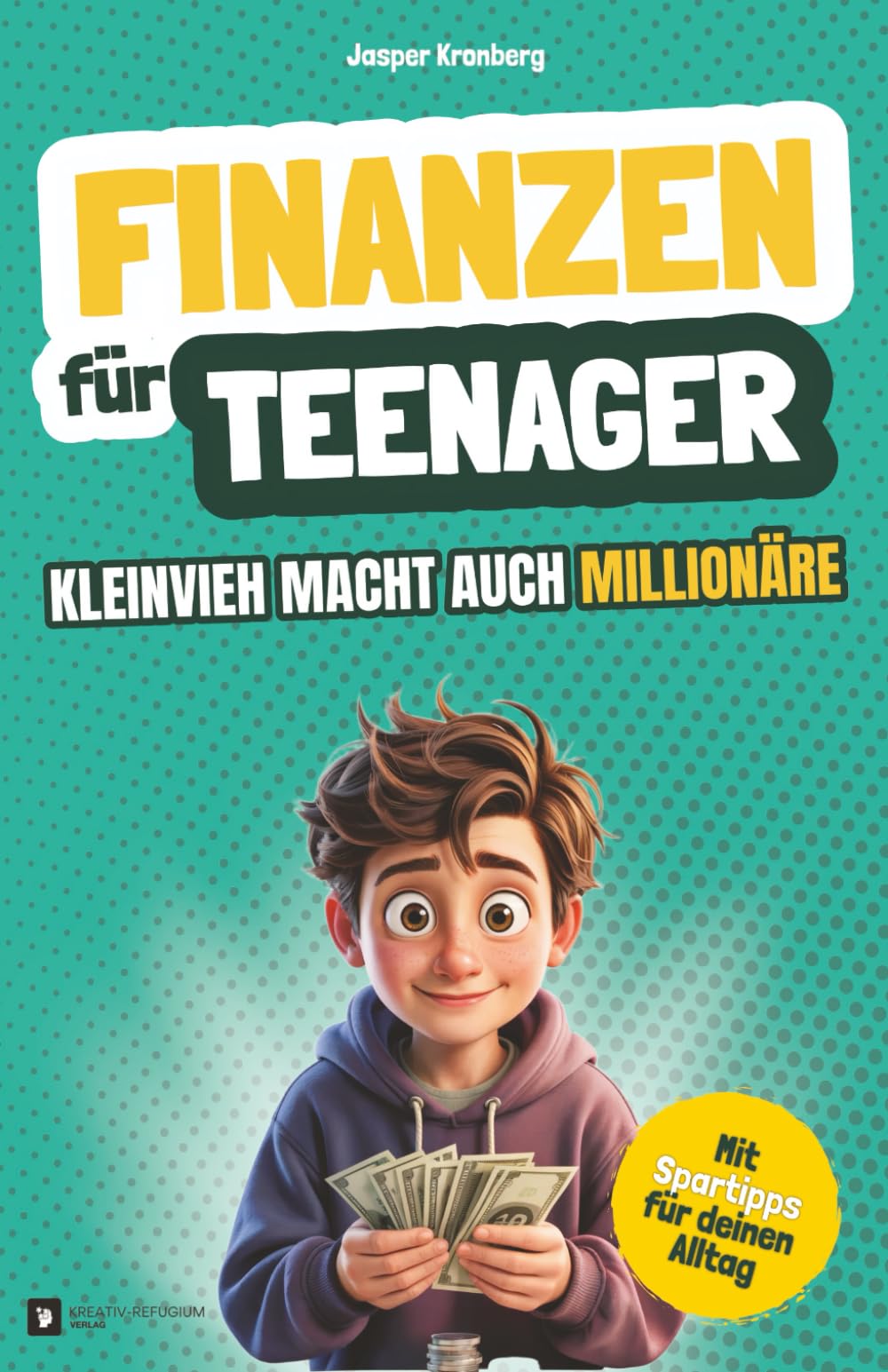 Finanzen für Teenager – Kleinvieh macht auch Millionäre (inkl. ständig aktualisiertem Online-Content: Persönlicher Finanzplaner, Spar-Challenges, Erklärvideos u.v.m.) Business, Finance & Career