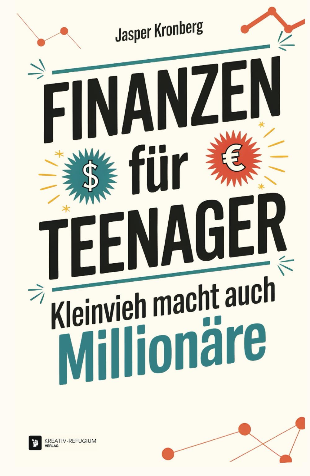 Finanzen für Teenager – Kleinvieh macht auch Millionäre (inkl. ständig aktualisiertem Online-Content: Persönlicher Finanzplaner, Spar-Challenges, Erklärvideos u.v.m.) Business, Finance & Career