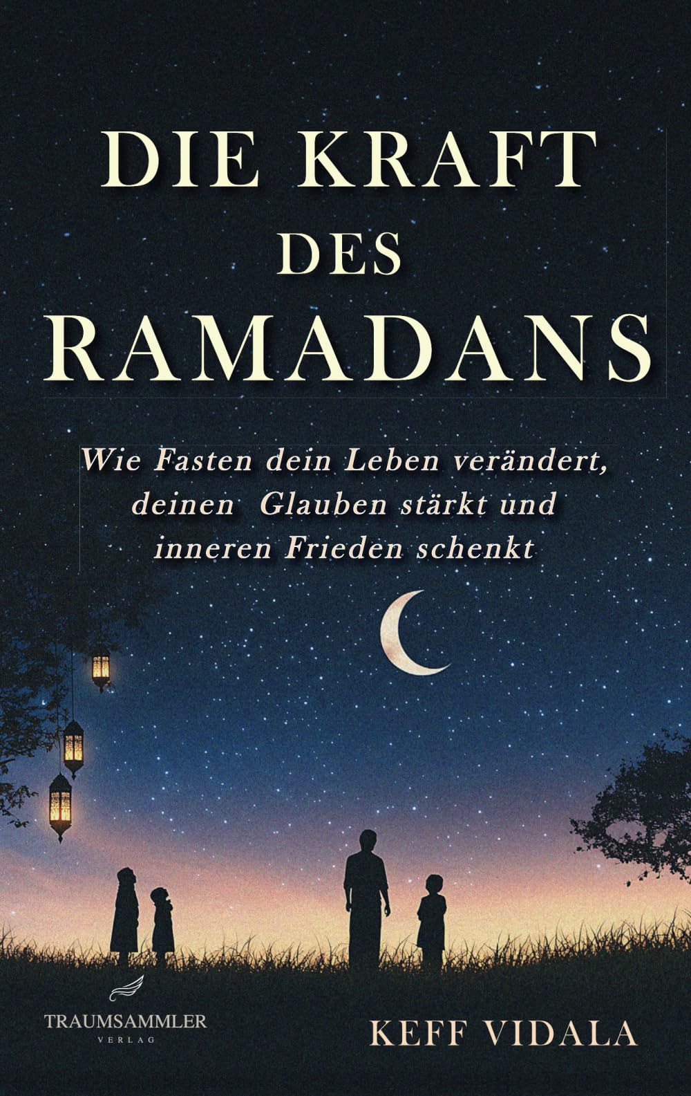 Die Kraft des Ramadans: Wie Fasten dein Leben verändert, deinen Glauben stärkt und inneren Frieden schenkt. Law
